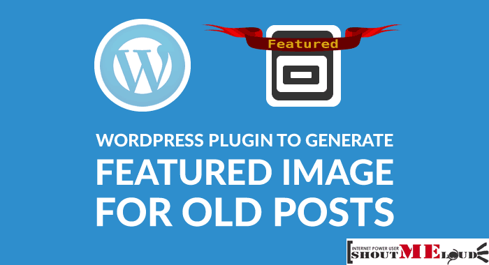 WordPress Plugin to Generate Featured Image for Old Posts