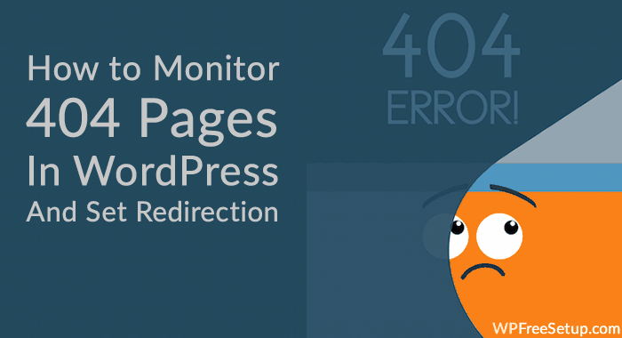 How to Monitor 404 Pages in WordPress and Set Redirection