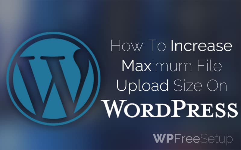 Increase Maximum Upload Size