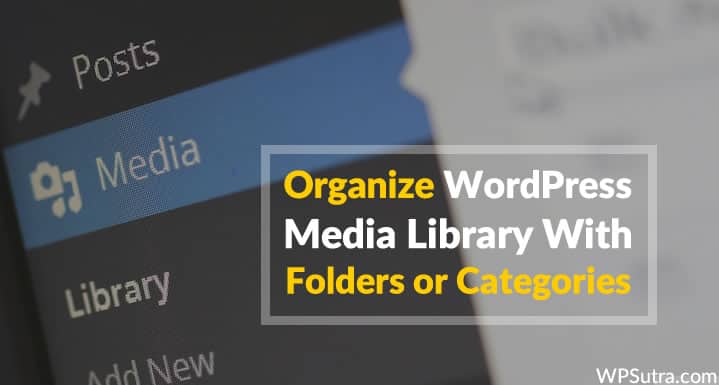 Organize WordPress Media Library With Folders or Categories